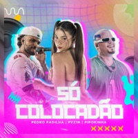 Só Colocadão - Single - Pedro Padilha, MC Pipokinha & Pvz1n