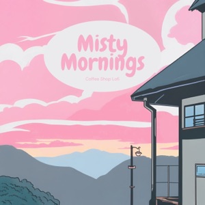 Misty Mornings: Relaxing Lofi Mix