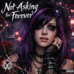 Not Asking for Forever