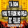 Tá Bom Vou Te Fude no Pelo - Single