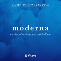 Český rozhlas Vltava: Moderna - ambientní a elektroakustické album - Various Artists