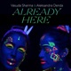 Already Here feat Aleksandra Denda Single