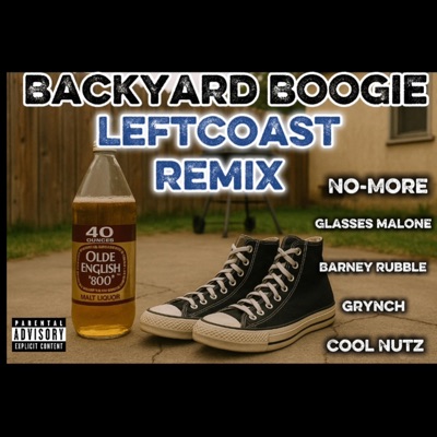 Backyard Boogie (feat. Barney Rubble, Glasses Malone, Grynch & Cool Nutz) [LeftCoast Remix] - Single