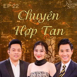 The Khang Show (EP22 Chuyện Hợp Tan) - EP