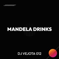 Mandela Drinks (feat. MC MT & MC FT) - Single - DJ Vejota 012