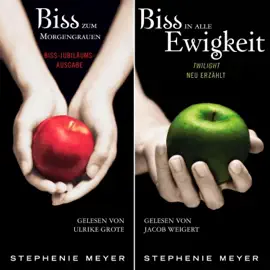 Bella und Edward: Biss-Jubiläumsausgabe - Biss zum Morgengrauen / Biss in alle Ewigkeit (gekürzt)