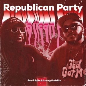 Republican Party - Single (feat. Stoney Dudebro) - Single