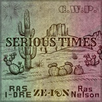 Serious Times - Single - Ze-Ion, Ras Nelson & Ras I-Dre