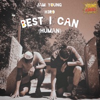Best I Can (Human) (feat. Jam Young & H3RO) - Single - Young H3roes