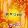 Be With You - Single