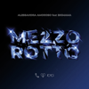 Mezzo Rotto (feat. BigMama) - Alessandra Amoroso