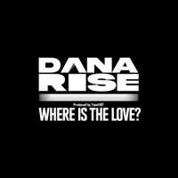 Where Is The Love (feat. Dana Rise) - Single - Toast187
