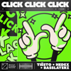 Click Click Click - Tiësto, Hedex & Basslayerz