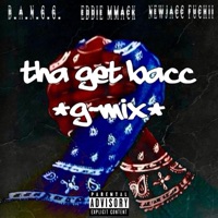 Tha Get Bacc (feat. Eddie MMack & NewJacc Fuchii) [G-Mix] - Single - Young Bangg