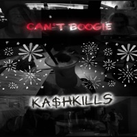 Can't Boogie (feat. 3113VN) - Single - ka$hkills