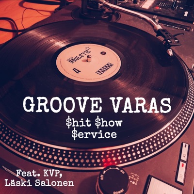 GROOVE VARAS (feat. KVP, Dedo Eazy, Läski Salonen, Jeri-K & DJ Slice) - Single