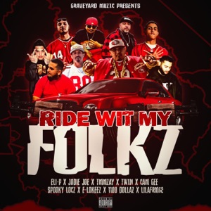 RIDE WIT MY FOLKZ (feat. Jodie joe, Spooky locz, Tmmzay, Twin, Cam gee, 1100 dollaz, Lilafrm62 & E-lokeez)
