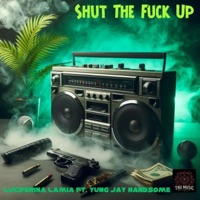 Shut The F**k Up (feat. Yung Jay Handsome) - Single - Luciferina Lamia