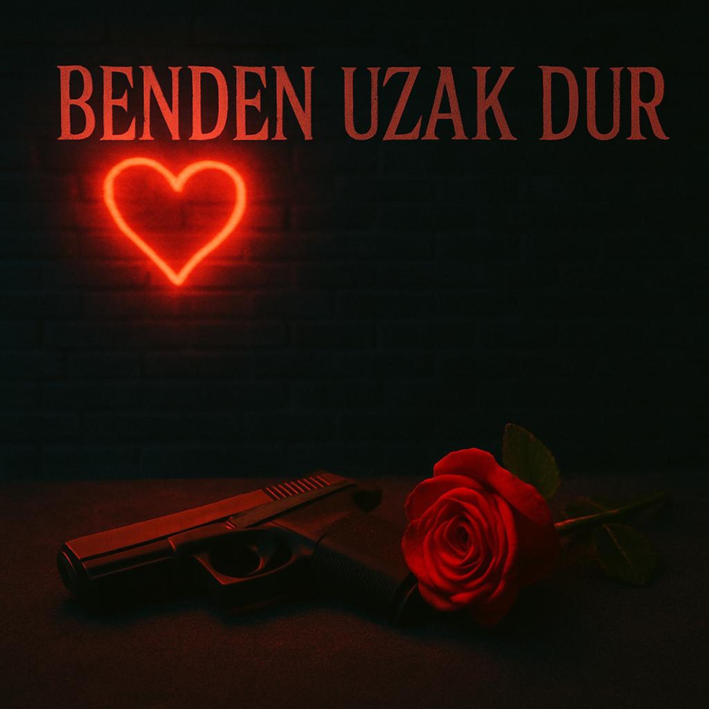 BENDEN UZAK DUR - Single