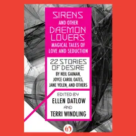 Sirens and Other Daemon Lovers: Magical Tales of Love and Seduction (Unabridged)