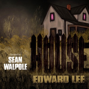 The House: The Pig Series: Edward Lee, Book 2 (Unabridged)