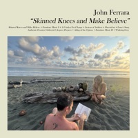 Skinned Knees and Make Believe - Single - John Ferrara
