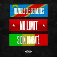No limit — TRIANGLE DES BERMUDES, Sidiki Diabaté, TRIANGLE DES BERMUDES, Sidiki Diabaté, Nico, Alban, Alban