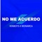 No Me Acuerdo (feat. monarca) - Kinboys El Profeta lyrics