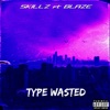 Type Wasted (feat. BLAZE) - Single