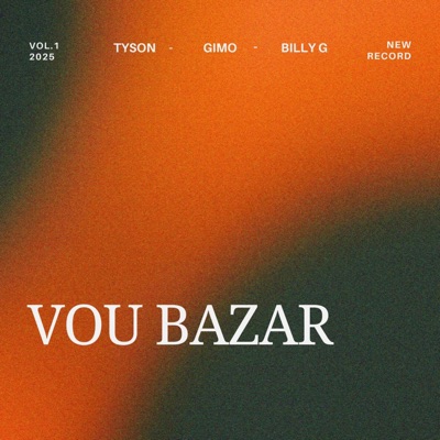 Vou Bazar (feat. B I L L Y G & TYSON) - Single
