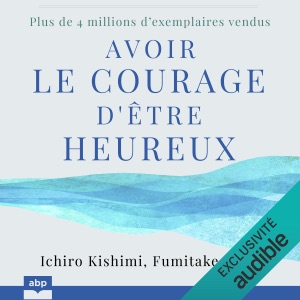 Avoir le courage d'être heureux