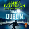 Private Dublin - James Patterson & Adam Hamdy
