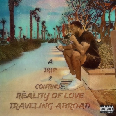 A Trip 2 Continue : Reality Of Love Traveling Abroad