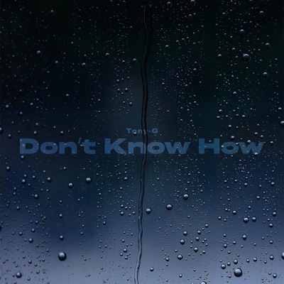 Don't Know How - Single
