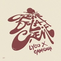 Crème De La Crème (Slow) - Single - Lyco & Camidoh