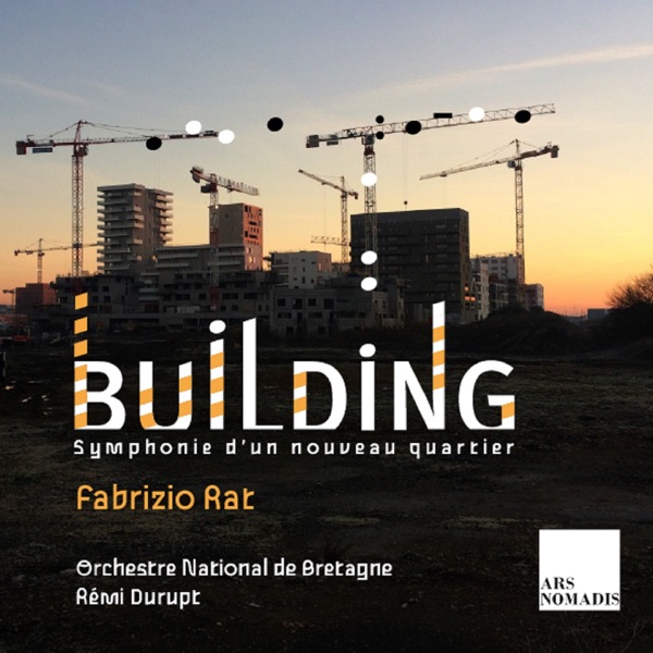 BUILDING (feat. Rémi Durupt & Orchestre National de Bretagne) [Symphonie d'un nouveau quartier]