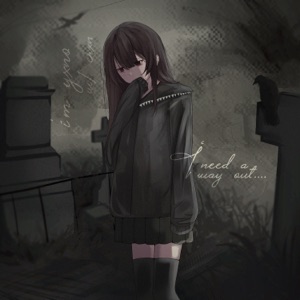 I Need a Way Out (feat. ERXN)