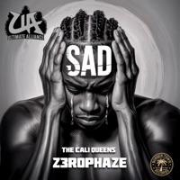 Sad (feat. Z3roPhaze & The Cali Queens) - Single - Ultimate Alliance