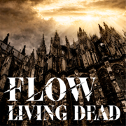 LIVING DEAD - FLOW