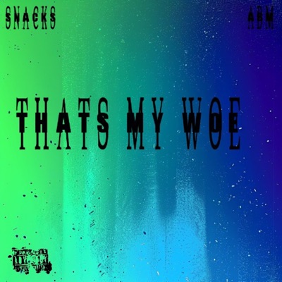 Thats My Woe - Single