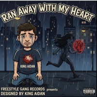Ran Away With My Heart - Single - King Aidan