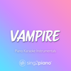 Vampire (Lower Key) [Originally Performed by Olivia Rodrigo] [Piano Karaoke Version] - Sing2Piano