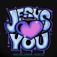 Jesus Is Love You - Single - Master Júnior & Igor DJ