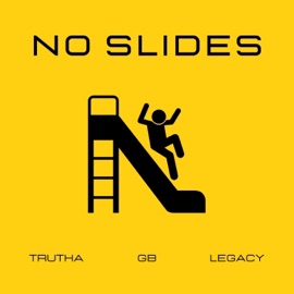 No Slides Trutha, GB & Legacy