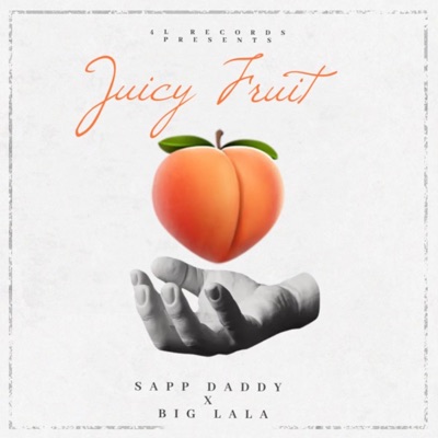 Juicy Fruit (feat. Big Lala) - Single