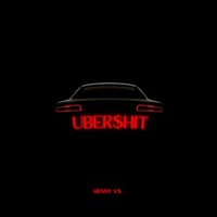 Uber$hit - Single - Henny Vs