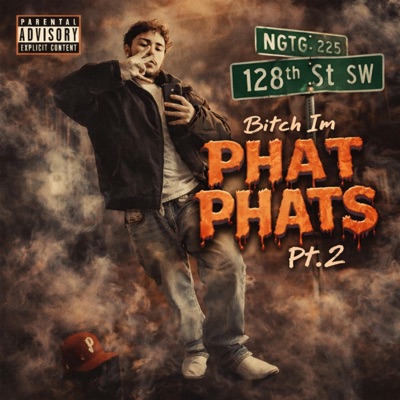 BITCH IM PHAT PHATS Pt. 2 (feat. Youngkron & Guappo) - Single