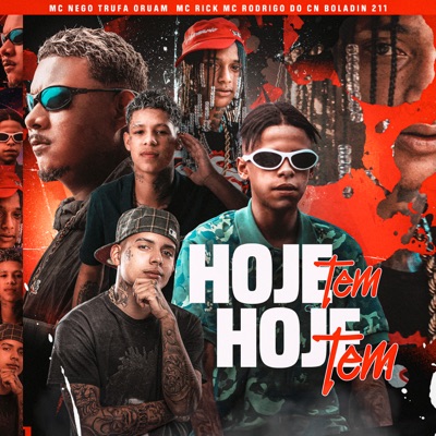 Hoje Tem, Hoje Tem (feat. Boladin 211, MC Rick & Mc Rodrigo do Cn) - Single