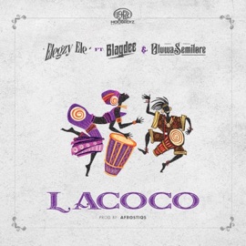 LACOCO (feat. Blaqdee & Oluwasemilore) Elegzy Ele