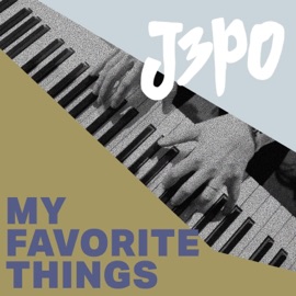 My Favorite Things (feat. Julian Pollack, Riccardo Oliva & Gianluca Pellerito) J3PO